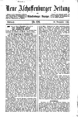 Neue Aschaffenburger Zeitung und Aschaffenburger Anzeiger (Beobachter am Main und Aschaffenburger Anzeiger) Mittwoch 29. November 1865