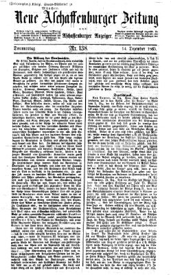 Neue Aschaffenburger Zeitung und Aschaffenburger Anzeiger (Beobachter am Main und Aschaffenburger Anzeiger) Donnerstag 14. Dezember 1865
