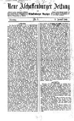 Neue Aschaffenburger Zeitung und Aschaffenburger Anzeiger (Beobachter am Main und Aschaffenburger Anzeiger) Dienstag 2. Januar 1866
