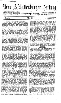 Neue Aschaffenburger Zeitung und Aschaffenburger Anzeiger (Beobachter am Main und Aschaffenburger Anzeiger) Samstag 7. April 1866