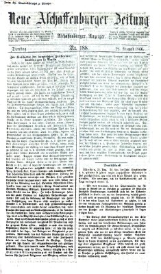 Neue Aschaffenburger Zeitung und Aschaffenburger Anzeiger (Beobachter am Main und Aschaffenburger Anzeiger) Dienstag 28. August 1866
