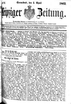 Leipziger Zeitung Samstag 5. April 1862