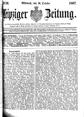Leipziger Zeitung Mittwoch 16. Oktober 1867