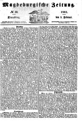 Magdeburgische Zeitung Dienstag 5. Februar 1861