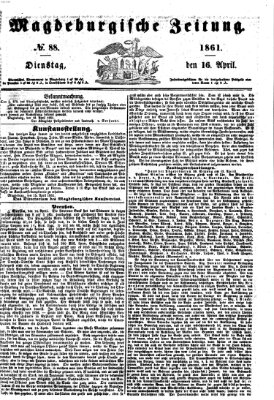 Magdeburgische Zeitung Dienstag 16. April 1861