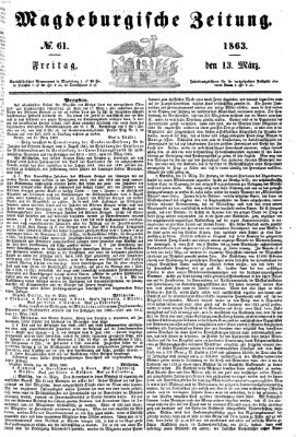 Magdeburgische Zeitung Freitag 13. März 1863