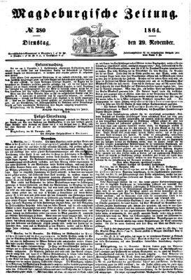 Magdeburgische Zeitung Dienstag 29. November 1864