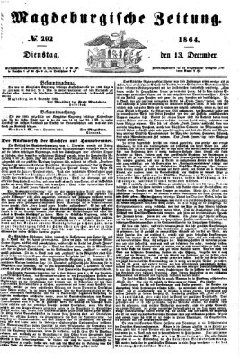 Magdeburgische Zeitung Dienstag 13. Dezember 1864