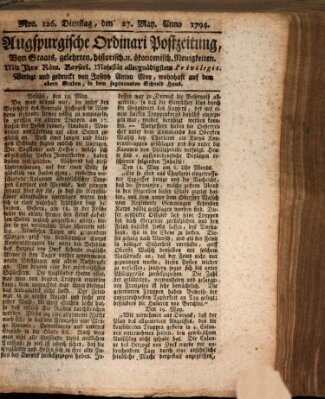 Augsburgische Ordinari Postzeitung von Staats-, gelehrten, historisch- u. ökonomischen Neuigkeiten (Augsburger Postzeitung) Dienstag 27. Mai 1794