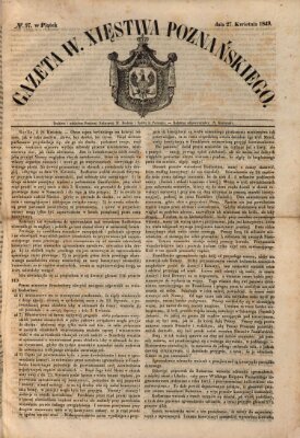 Gazeta Wielkiego Xięstwa Poznańskiego Freitag 27. April 1849