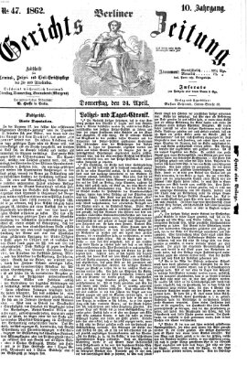 Berliner Gerichts-Zeitung Donnerstag 24. April 1862