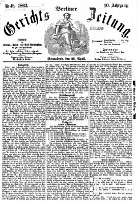 Berliner Gerichts-Zeitung Samstag 26. April 1862