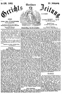 Berliner Gerichts-Zeitung Donnerstag 30. Oktober 1862