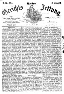 Berliner Gerichts-Zeitung Samstag 2. April 1864