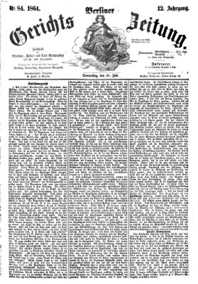 Berliner Gerichts-Zeitung Donnerstag 21. Juli 1864