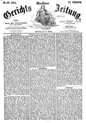 Berliner Gerichts-Zeitung Donnerstag 18. August 1864