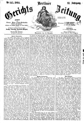 Berliner Gerichts-Zeitung Samstag 10. Dezember 1864