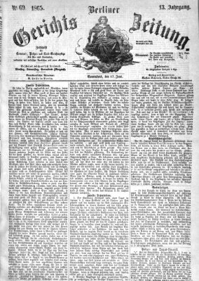 Berliner Gerichts-Zeitung Samstag 17. Juni 1865