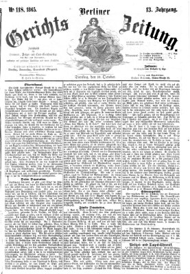 Berliner Gerichts-Zeitung Dienstag 10. Oktober 1865