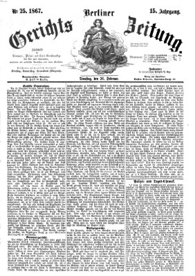 Berliner Gerichts-Zeitung Dienstag 26. Februar 1867