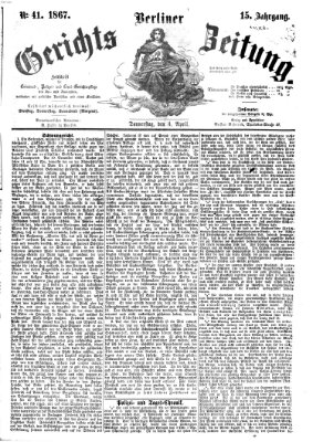 Berliner Gerichts-Zeitung Donnerstag 4. April 1867