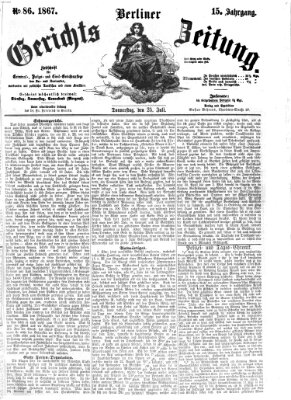 Berliner Gerichts-Zeitung Donnerstag 25. Juli 1867