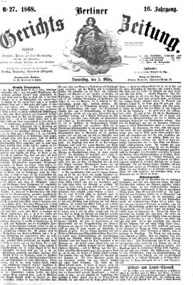 Berliner Gerichts-Zeitung Donnerstag 5. März 1868