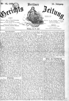 Berliner Gerichts-Zeitung Dienstag 28. Juli 1868