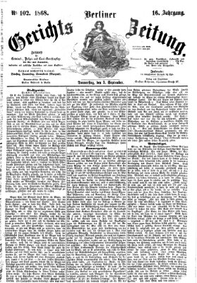 Berliner Gerichts-Zeitung Donnerstag 3. September 1868
