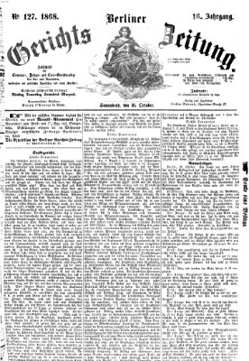 Berliner Gerichts-Zeitung Samstag 31. Oktober 1868