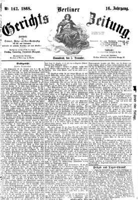 Berliner Gerichts-Zeitung Samstag 5. Dezember 1868
