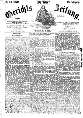 Berliner Gerichts-Zeitung Samstag 19. März 1870