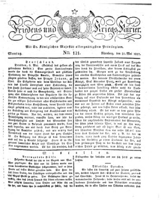 Der Friedens- u. Kriegs-Kurier (Nürnberger Friedens- und Kriegs-Kurier) Montag 21. Mai 1827