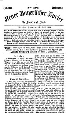 Neuer bayerischer Kurier für Stadt und Land Freitag 21. April 1865