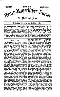 Neuer bayerischer Kurier für Stadt und Land Dienstag 19. März 1867