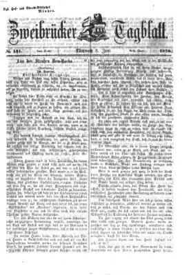 Zweibrücker Tagblatt Mittwoch 8. Juni 1870