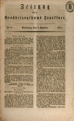 Zeitung des Großherzogthums Frankfurt (Frankfurter Ober-Post-Amts-Zeitung) Sonntag 6. Januar 1811