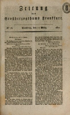 Zeitung des Großherzogthums Frankfurt (Frankfurter Ober-Post-Amts-Zeitung) Sonntag 17. März 1811