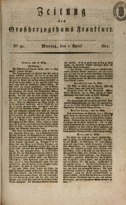Zeitung des Großherzogthums Frankfurt (Frankfurter Ober-Post-Amts-Zeitung) Montag 1. April 1811