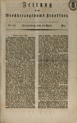 Zeitung des Großherzogthums Frankfurt (Frankfurter Ober-Post-Amts-Zeitung) Donnerstag 25. April 1811
