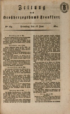 Zeitung des Großherzogthums Frankfurt (Frankfurter Ober-Post-Amts-Zeitung) Dienstag 18. Juni 1811