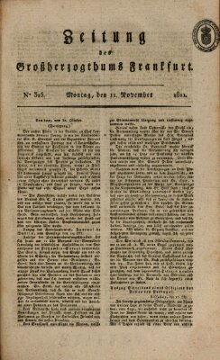 Zeitung des Großherzogthums Frankfurt (Frankfurter Ober-Post-Amts-Zeitung) Montag 11. November 1811