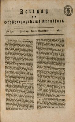Zeitung des Großherzogthums Frankfurt (Frankfurter Ober-Post-Amts-Zeitung) Freitag 6. Dezember 1811
