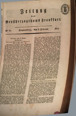 Zeitung des Großherzogthums Frankfurt (Frankfurter Ober-Post-Amts-Zeitung) Donnerstag 6. Februar 1812