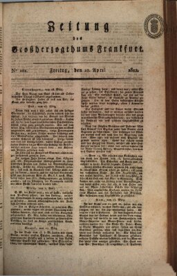 Zeitung des Großherzogthums Frankfurt (Frankfurter Ober-Post-Amts-Zeitung) Freitag 10. April 1812