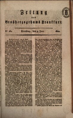 Zeitung des Großherzogthums Frankfurt (Frankfurter Ober-Post-Amts-Zeitung) Dienstag 9. Juni 1812
