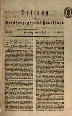 Zeitung des Großherzogthums Frankfurt (Frankfurter Ober-Post-Amts-Zeitung) Samstag 4. Juli 1812