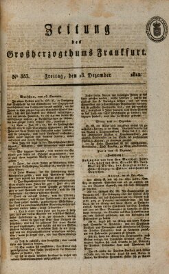 Zeitung des Großherzogthums Frankfurt (Frankfurter Ober-Post-Amts-Zeitung) Freitag 18. Dezember 1812