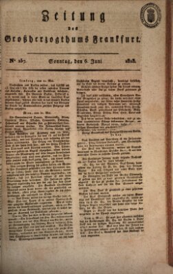 Zeitung des Großherzogthums Frankfurt (Frankfurter Ober-Post-Amts-Zeitung) Sonntag 6. Juni 1813