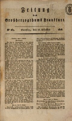 Zeitung des Großherzogthums Frankfurt (Frankfurter Ober-Post-Amts-Zeitung) Samstag 16. Oktober 1813